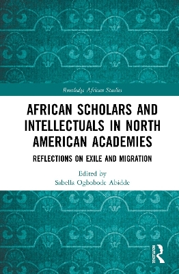 African Scholars and Intellectuals in North American Academies - 