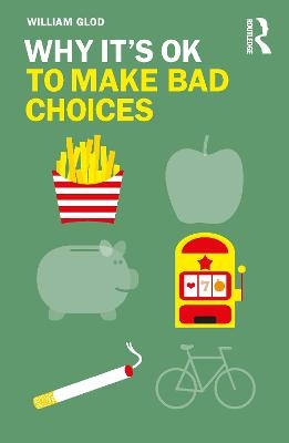 Why It's OK to Make Bad Choices - William Glod