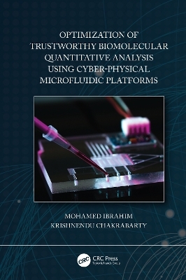Optimization of Trustworthy Biomolecular Quantitative Analysis Using Cyber-Physical Microfluidic Platforms - Mohamed Ibrahim, Krishnendu Chakrabarty