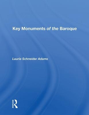 Key Monuments Of The Baroque - Laurie Schneider Adams