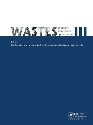 Wastes: Solutions, Treatments and Opportunities III - 
