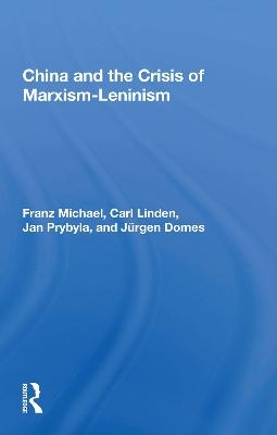 China And The Crisis Of Marxism-leninism - Franz Michael