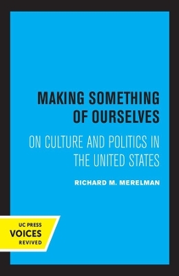 Making Something of Ourselves - Richard M. Merelman