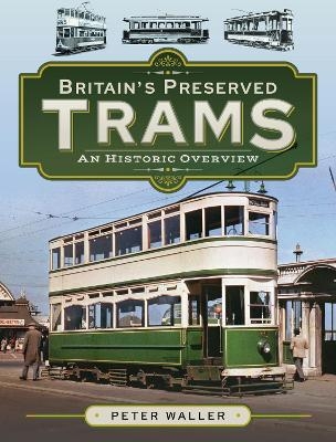 Britain's Preserved Trams - Peter Waller