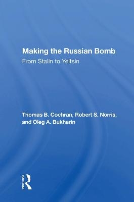 Making The Russian Bomb - Thomas B. Cochran
