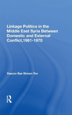 Linkage Politics In The Middle East - Yaacov Bar-Siman-Tov