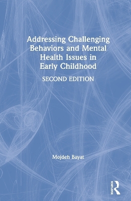Addressing Challenging Behaviors and Mental Health Issues in Early Childhood - Mojdeh Bayat