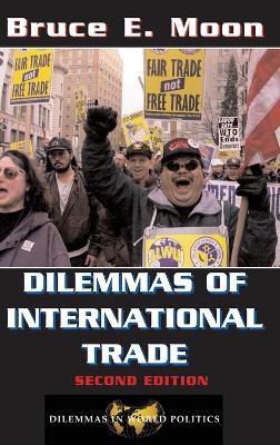 Dilemmas Of International Trade - Bruce E Moon