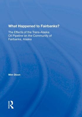 What Happened To Fairbanks? - Mim Dixon