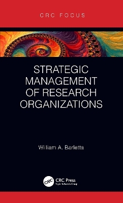 Strategic Management of Research Organizations - William Barletta