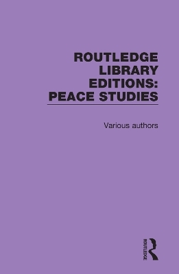 Routledge Library Editions: Peace Studies -  Various