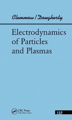 Electrodynamics Of Particles And Plasmas - Phillip C Clemmow
