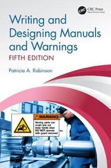 Writing and Designing Manuals and Warnings, Fifth Edition - Robinson, Patricia A.