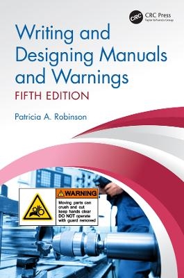 Writing and Designing Manuals and Warnings, Fifth Edition - Patricia A. Robinson