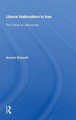 Liberal Nationalism In Iran - Sussan Siavoshi