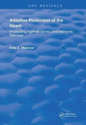 Adaptive Protection of the Heart - Felix Z. Meerson