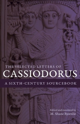 The Selected Letters of Cassiodorus -  Cassiodorus