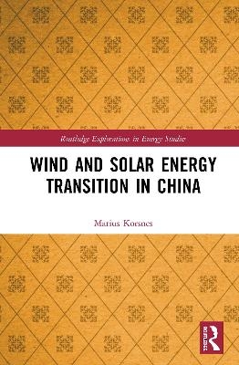 Wind and Solar Energy Transition in China - Marius Korsnes