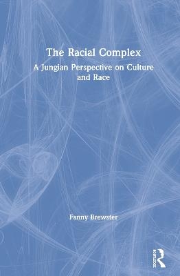 The Racial Complex - Fanny Brewster