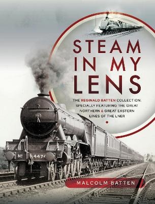 Steam in my Lens - Malcolm Batten