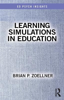 Learning Simulations in Education - Brian P. Zoellner