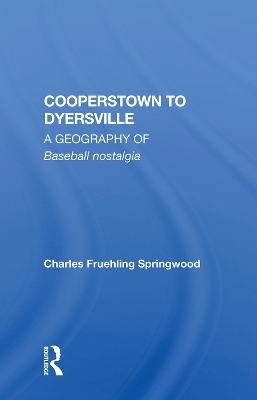 Cooperstown to Dyersville - Charles Fruehling Springwood