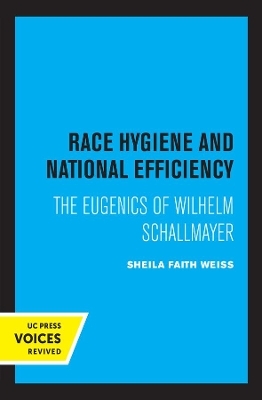 Race Hygiene and National Efficiency - Sheila Faith Weiss