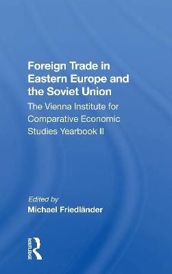 Foreign Trade In Eastern Europe And The Soviet Union - 