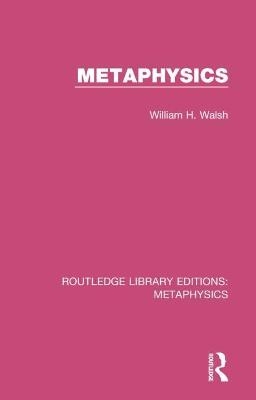 Metaphysics - William H. Walsh