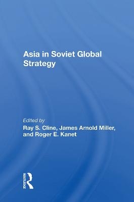 Asia In Soviet Global Strategy - 