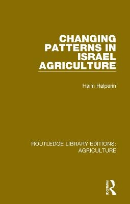 Changing Patterns in Israel Agriculture - Haim Halperin