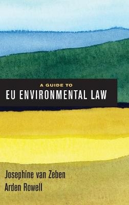 A Guide to EU Environmental Law - Josephine Van Zeben, Arden Rowell