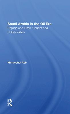 Saudi Arabia In The Oil Era - Mordechai Abir