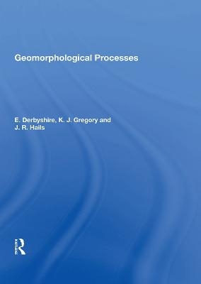 Geomorphological Processes - E. Derbyshire