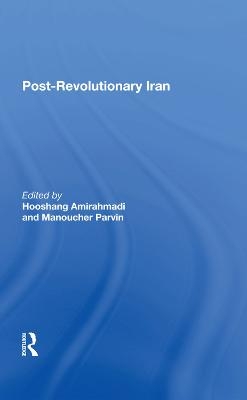 Post-revolutionary Iran - Hooshang Amirahmadi, Manoucher Parvin