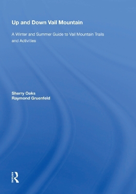 Up And Down Vail Mountain - Sherry Oaks, Raymond Gruenfeld