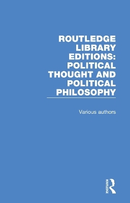 Routledge Library Editions: Political Thought and Political Philosophy -  Various