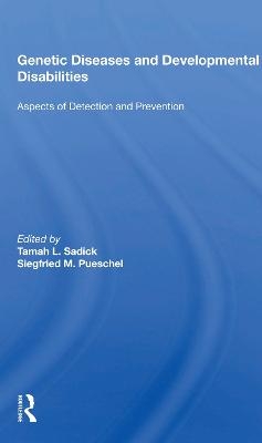 Genetic Diseases And Development Disabilities: Aspects Of Detection And Prevention - Tamah L Sadick