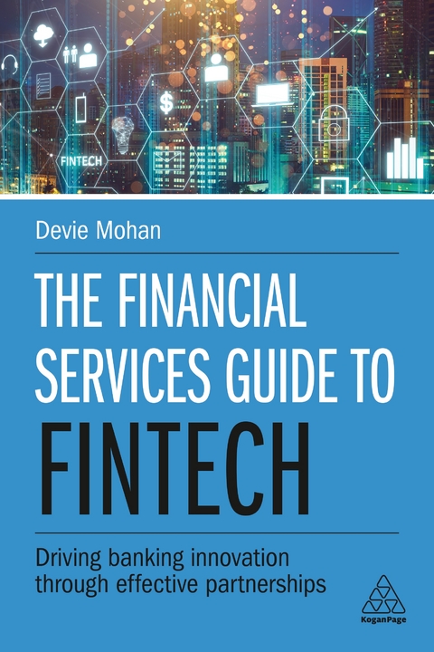 The Financial Services Guide to Fintech - Devie Mohan