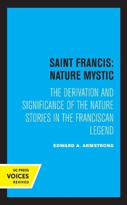 Saint Francis: Nature Mystic - Edward A. Armstrong