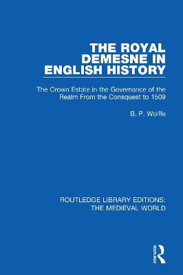 The Royal Demesne in English History - B.P. Wolffe