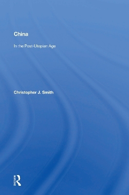 China In The Post-utopian Age - Christopher J. Smith