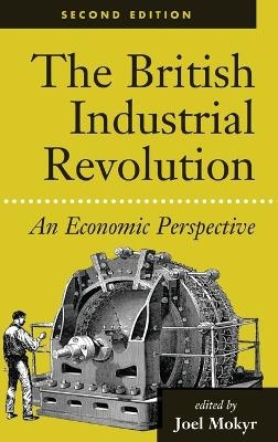 The British Industrial Revolution - Joel Mokyr