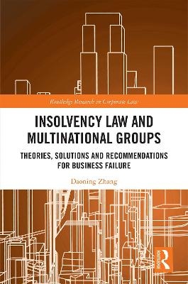 Insolvency Law and Multinational Groups - Daoning Zhang