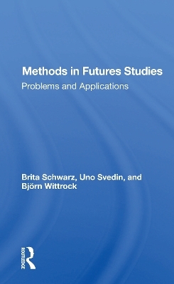 Methods In Futures Studies - Brita Schwarz