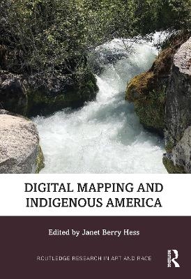 Digital Mapping and Indigenous America - 