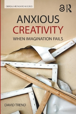 Anxious Creativity - David Trend