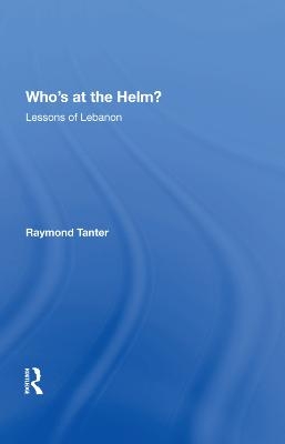 Who's At The Helm? - Raymond Tanter