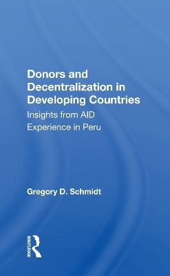 Donors And Decentralization In Developing Countries - Gregory D. Schmidt