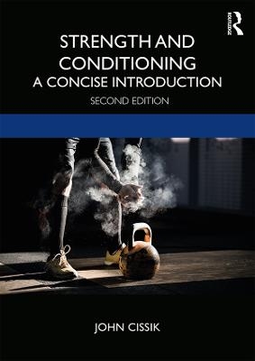 Strength and Conditioning - John Cissik